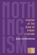 Nothingism: Poetry at the End of Print Culture