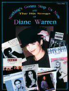 Nothing's Gonna Stop Us Now and the Hit Songs of Diane Warren, Vol 1: Piano/Vocal/Chords