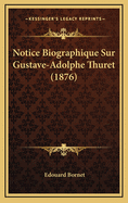 Notice Biographique Sur Gustave-Adolphe Thuret (1876)