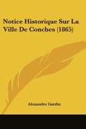 Notice Historique Sur La Ville De Conches (1865)