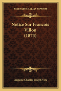 Notice Sur Francois Villon (1873)