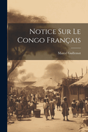 Notice Sur Le Congo Fran?ais