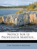 Notice Sur Le Professeur Martius...