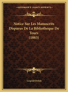 Notice Sur Les Manuscrits Disparus De La Bibliotheque De Tours (1883)