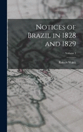 Notices of Brazil in 1828 and 1829; Volume 1