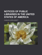 Notices of Public Libraries in the United States of America