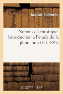 Notions d'Acoustique. Introduction ? l'?tude de la Phonation