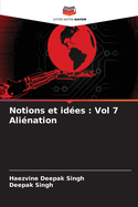 Notions et id?es: Vol 7 Ali?nation