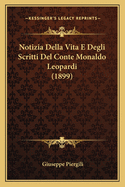 Notizia Della Vita E Degli Scritti Del Conte Monaldo Leopardi (1899)