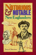 Notorious and Notable New Englanders