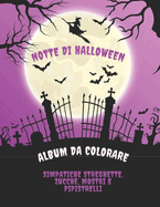 Notte di Halloween Album da Colorare: Simpatiche streghette, zucche, mostri e pipistrelli + di 50 immagini tutte da colorare! FORMATO XXL!