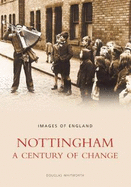 Nottingham: A Century of Change: Images of England