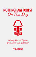 Nottingham Forest On This Day: History, Facts & Figures from Every Day of the Year