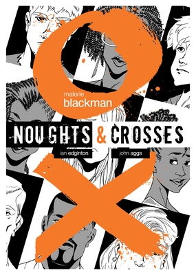 Noughts & Crosses Graphic Novel - Blackman, Malorie, and Edginton, Ian (Adapted by)