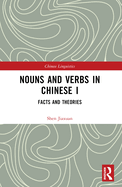 Nouns and Verbs in Chinese I: Facts and Theories