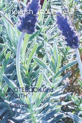 nourish_move_rest: NOTEBOOK Grid TRUTH - Day, K J, and Day, Every