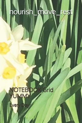 nourish_move_rest: NOTEBOOK Grid YUMMY - Day, K J, and Day, Every
