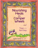 Nourishing Meals on Camper Wheels and Yoga at the Rest Stop