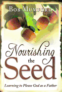 Nourishing the Seed: Learning to Please God as a Father