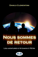 Nous sommes de retour: Les aventures d'Atzakis et P?tri