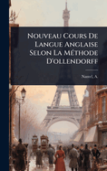Nouveau Cours De Langue Anglaise Selon La M(c)thode D'ollendorff