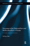 Nouveau-Riche Nationalism and Multiculturalism in Korea: A Media Narrative Analysis