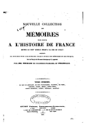 Nouvelle Collection Des Memoires Pour Servir A L'Histoire de France Depuis Le Xiiie Siecle - Tome XI