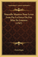 Nouvelle Maniere Pour Lever Leau Par La Force Du Feu Mise En Lumiere (1707)