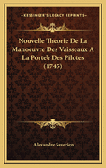 Nouvelle Theorie de La Manoeuvre Des Vaisseaux a la Porte'e Des Pilotes (1745)