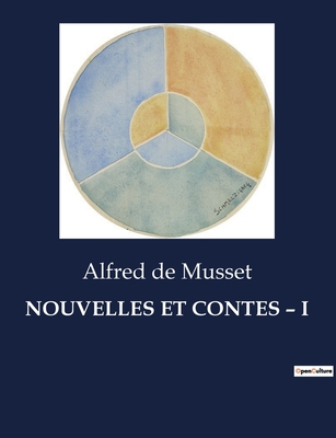 Nouvelles Et Contes - I - de Musset, Alfred