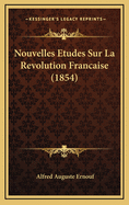 Nouvelles Etudes Sur La Revolution Francaise (1854)