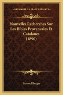 Nouvelles Recherches Sur Les Bibles Provencales Et Catalanes (1890)