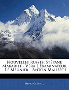 Nouvelles Russes: St?pane Makarief - V?ra l'Examinateur - Le Meunier - Anton Malissof