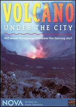 NOVA: Volcano Under the City - Antoine de Maximy; Caroline Wrinch