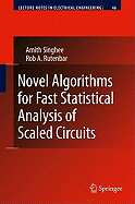 Novel Algorithms for Fast Statistical Analysis of Scaled Circuits