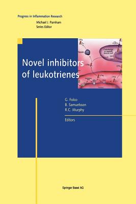 Novel Inhibitors of Leukotrienes - Folco, Giancarlo (Editor), and Samuelsson, Bengt (Editor), and Murphy, Robert C (Editor)