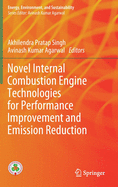 Novel Internal Combustion Engine Technologies for Performance Improvement and Emission Reduction