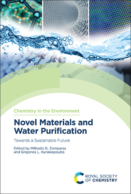 Novel Materials and Water Purification: Towards a Sustainable Future - Kyriakopoulos, Grigorios L (Editor), and Zamparas, Miltiadis G (Editor)