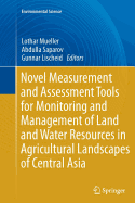 Novel Measurement and Assessment Tools for Monitoring and Management of Land and Water Resources in Agricultural Landscapes of Central Asia