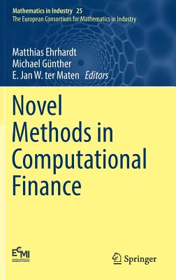 Novel Methods in Computational Finance - Ehrhardt, Matthias (Editor), and Gnther, Michael (Editor), and Ter Maten, E Jan W (Editor)