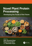 Novel Plant Protein Processing: Developing the Foods of the Future