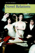 Novel Relations: The Transformation of Kinship in English Literature and Culture, 1748-1818