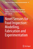 Novel Sensors for Food Inspection: Modelling, Fabrication and Experimentation