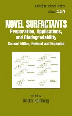 Novel Surfactants: Preparation Applications and Biodegradability, Second Edition, Revised and Expanded - Holmberg, Krister (Editor)