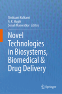 Novel Technologies in Biosystems, Biomedical & Drug Delivery
