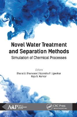 Novel Water Treatment and Separation Methods: Simulation of Chemical Processes - Bhanvase, Bharat A (Editor), and Ugwekar, Rajendra P (Editor), and Mankar, Raju B (Editor)
