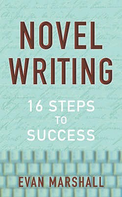 Novel Writing: 16 Steps to Success - Marshall, Evan