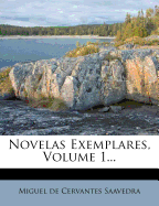 Novelas Exemplares, Volume 1...