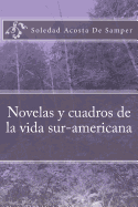 Novelas y Cuadros de La Vida Sur-Americana