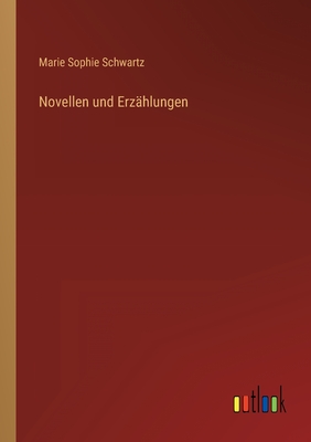 Novellen Und Erzahlungen - Schwartz, Marie Sophie